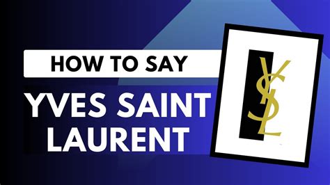 how to pronounce yves saint laurent libre|how do you pronounce givenchy.